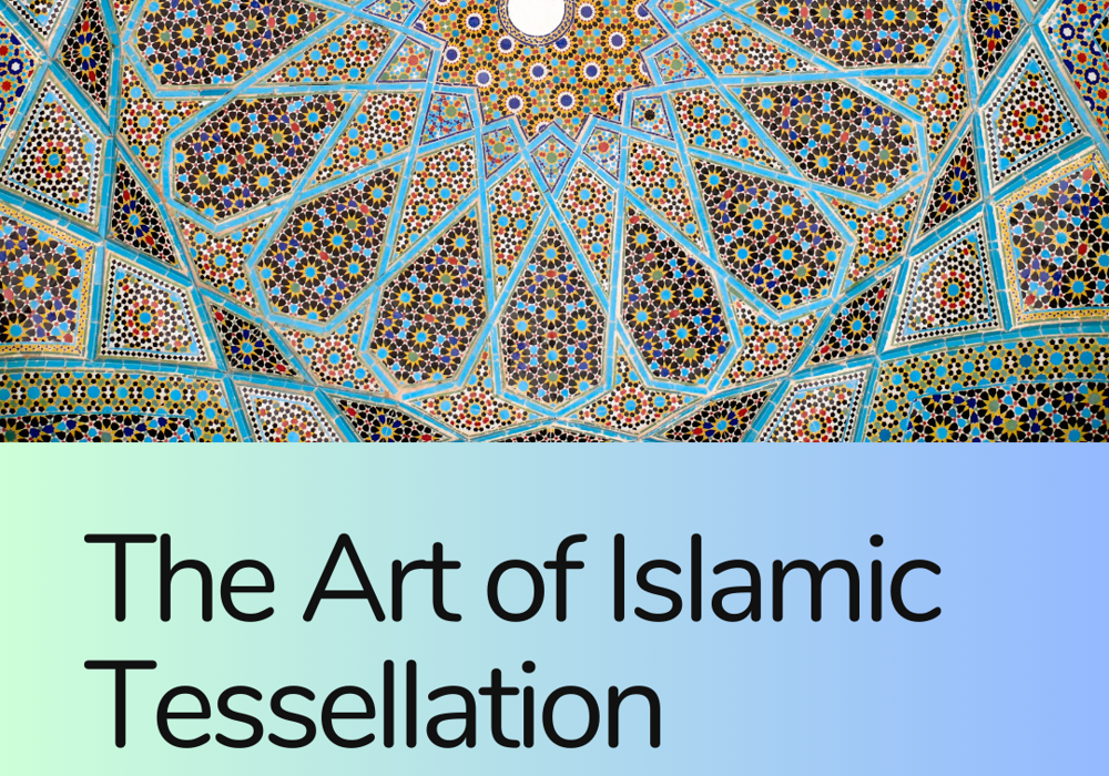 The Art of Islamic Tessellation